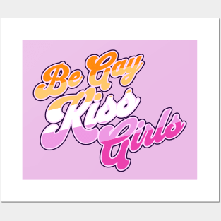 Be Gay Kiss Girls - Lesbian Pride Flag Posters and Art